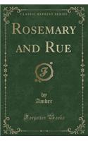 Rosemary and Rue (Classic Reprint)