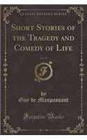 Short Stories of the Tragedy and Comedy of Life, Vol. 16 (Classic Reprint)