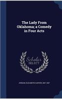 The Lady From Oklahoma; a Comedy in Four Acts