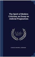 The Spirit of Modern Criticism; An Essay on Judicial Pragmatism