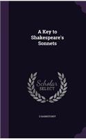 A Key to Shakespeare's Sonnets