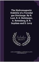 Hydromagnetic Stability of a Toroidal gas Discharge. By R. Lust, R. D. Richtmyer, A. Rotenberg, B. R. Suydam and D. Levy