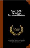 Report On The Agricultural Experiment Stations