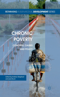 Chronic Poverty: Concepts, Causes and Policy