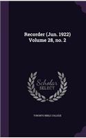 Recorder (Jun. 1922) Volume 28, no. 2