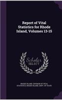 Report of Vital Statistics for Rhode Island, Volumes 13-15