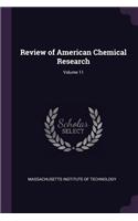 Review of American Chemical Research; Volume 11