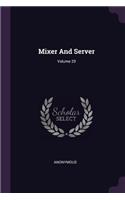 Mixer And Server; Volume 29