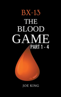 Bx-13: The Blood Game. Part 1-4.