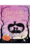 Fairytale things to make and do: (Things to make and do)
