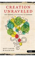 Creation Unraveled: The Gospel According to Genesis - Member Book