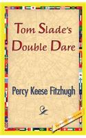 Tom Slade's Double Dare