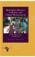 Restoring Dignity in Rural and Urban Madagascar
