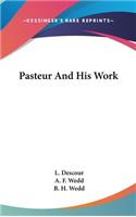 Pasteur and His Work