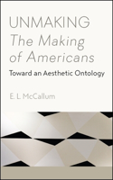Unmaking The Making of Americans: Toward an Aesthetic Ontology