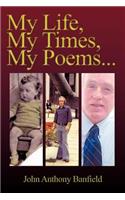 My Life, My Times, My Poems