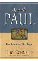 Apostle Paul: His Life and Theology