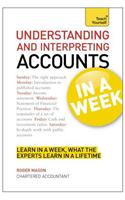 Understanding And Interpreting Accounts In A Week: Make Sense Of Financial Statements In Seven Simple Steps