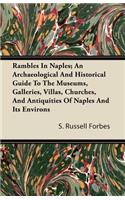 Rambles In Naples; An Archaeological And Historical Guide To The Museums, Galleries, Villas, Churches, And Antiquities Of Naples And Its Environs