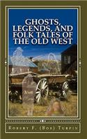 Ghosts, Legends, and Folk Tales of the Old West