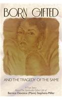 Born Gifted and the Tragedy of the Same
