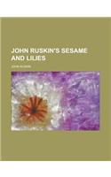 John Ruskin's Sesame and Lilies