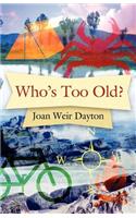 Who's Too Old?