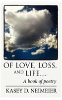 Of Love, Loss, and Life...