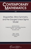 Singularities, Mirror Symmetry, and the Gauged Linear Sigma Model