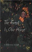 The Forest Is Our Home
