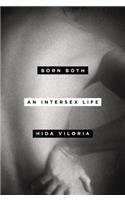 Born Both: An Intersex Life