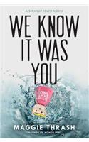 We Know It Was You