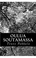 Oulua soutamassa