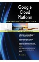 Google Cloud Platform Complete Self-Assessment Guide