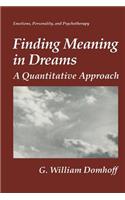 Finding Meaning in Dreams: A Quantitative Approach(Emotions, Personality, and Psychotherapy)