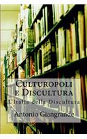 Culturopoli E Discultura: L'Italia Della Discultura