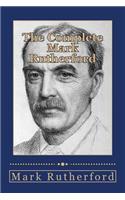 The Complete Mark Rutherford: (English)