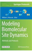 Modeling Biomolecular Site Dynamics: Methods and Protocols