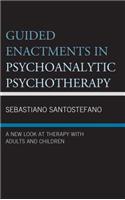 Guided Enactments in Psychoanalytic Psychotherapy