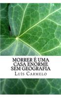 Morrer é uma casa enorme sem geografia