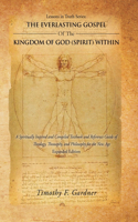 Lessons in Truth Series: THE EVERLASTING GOSPEL OF THE KINGDOM OF GOD (SPIRIT) WITHIN: A Spiritually Inspired and Compiled Textbook and Reference Guide of Theology, Theosoph