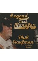 Legend of the Road Mangler Lib/E: An Audio Memoir