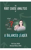 The Root Cause Analysis of a Balanced Leader