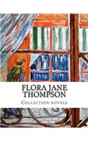 Flora Jane Thompson, Collection Novels