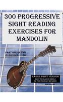 300 Progressive Sight Reading Exercises for Mandolin Large Print Version: Part One of Two, Exercises 1-150(1 300 Progressive Sight Reading Exercises for Mandolin Large Print Version)