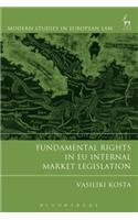 Fundamental Rights in EU Internal Market Legislation: (Modern Studies in European Law)