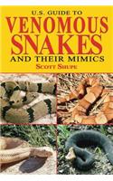 U.S. Guide to Venomous Snakes and Their Mimics