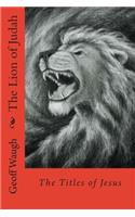 The Lion of Judah (1) The Titles of Jesus: Bible Studies on Jesus (in colour)(1 The Lion of Judah)