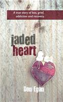Jaded Heart: a true story of love, loss, addiction, and recovery(English)