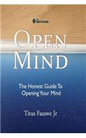 Open Mind: The honest guide to opening your mind